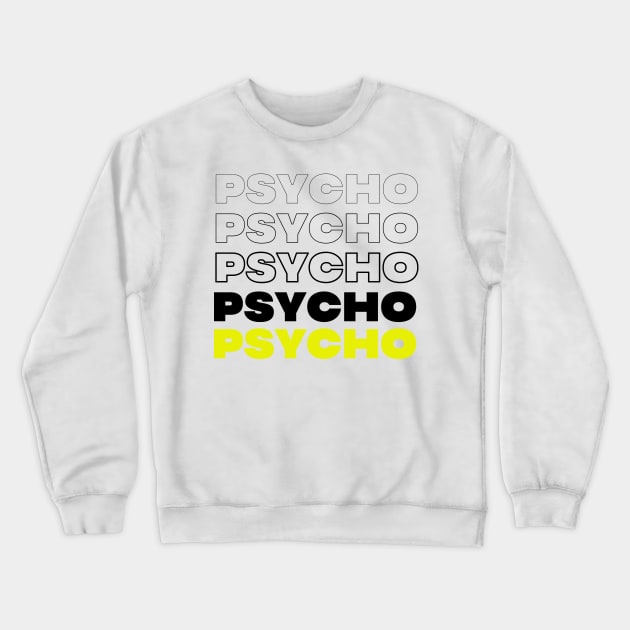 psycho Crewneck Sweatshirt by psninetynine